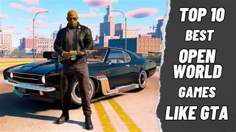 10 Open World Games Like GTA You Should Play.